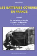 Les batteries côtières en France - Volume N°3 