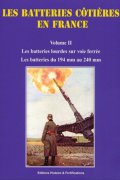 Les batteries côtières en France - Volume N°2